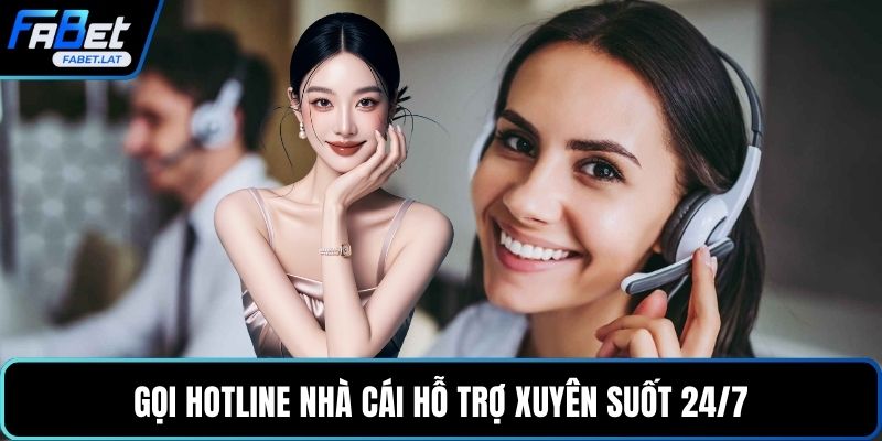 Gọi hotline nhà cái hỗ trợ xuyên suốt 24/7